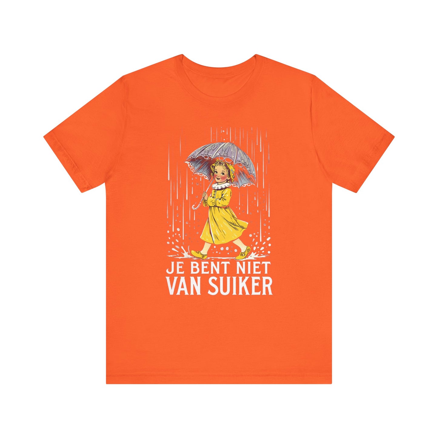 Je Bent Niet Van Suiker - Dutch Quote Unisex Tee