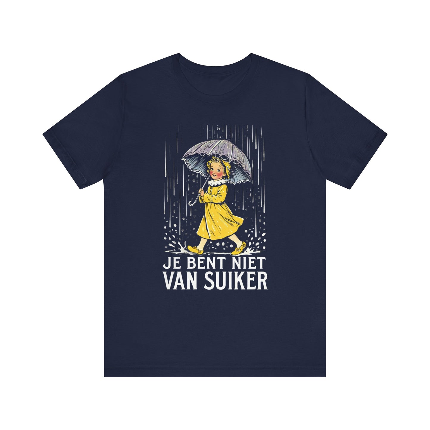 Je Bent Niet Van Suiker - Dutch Quote Unisex Tee