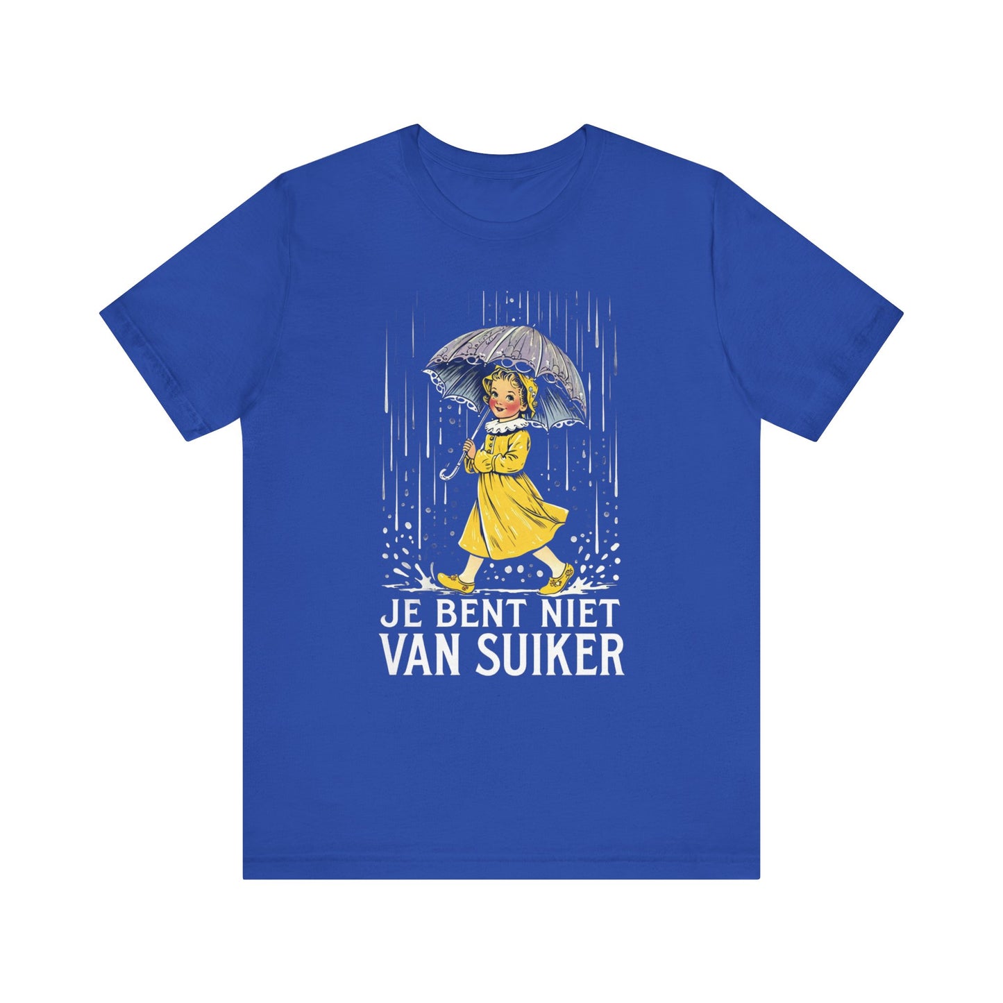 Je Bent Niet Van Suiker - Dutch Quote Unisex Tee